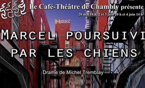 Marcel poursuivi par les chiens de Michel Tremblay